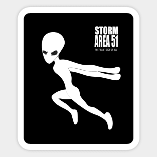 Storm Area 51 They Can't Stop Us All  let's see them T-Shirt Sticker